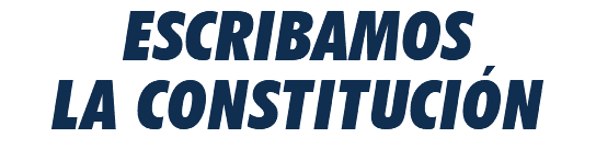 ESCRIBAMOS LA CONSTITUCIÓN